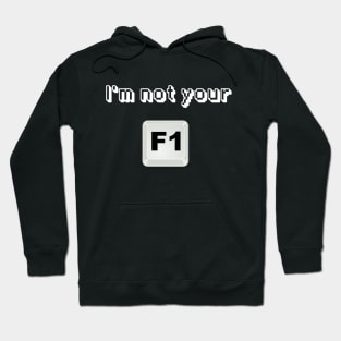 I'm not your F1 button Hoodie